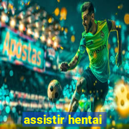 assistir hentai